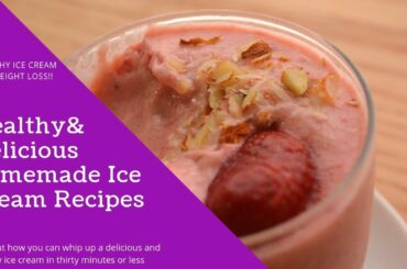 Healthy& Delicious homemade Ice Cream Recipes  || Healthy for Weight loss || Dairy Free||