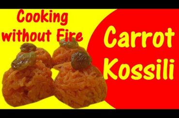 Carrot Kossili | Cooking without fire recipe for kids snacks | Simple instant healthy snacks recipe