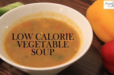 Low Calorie Diet Soup | How To Make Vegetable Soup | Suggestion Special | Simply Jain