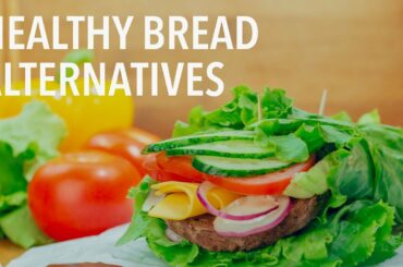 Healthy Bread Alternatives
