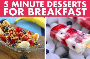 5 Minute Summer DESSERTS FOR BREAKFAST! Vegan/Vegetarian, Easy, Healthy Recipes!  - Mind Over Munch