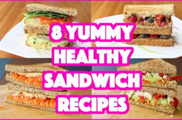 Enjoy A Sandwich Without Gaining Weight | 8 Healthy Yummy Sandwich Recipes