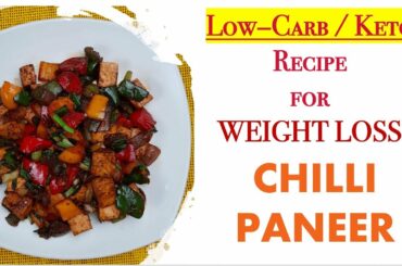 Healthy Chilli Paneer | Low-Carb/KETO Recipe for Weight Loss | Protein-Rich Diet