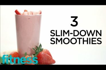 3 Slim-Down Healthy Smoothie Recipes | Healthy Recipes | Fitness