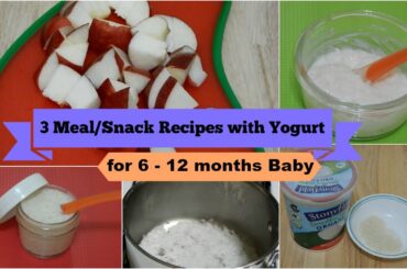 3 EASY HEALTHY MEAL/SNACK IDEAS! Recipes with Yogurt for 6 - 12 months Baby l  Yogurt Baby Food