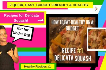 2 Quick, Easy, Budget Friendly & Healthy Recipes for Delicata Squash! Eat 4 Under $10