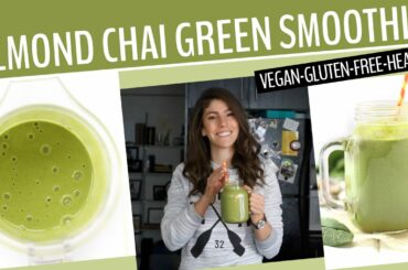 ALMOND CHAI GREEN SMOOTHIE | A Healthy Breakfast Recipe