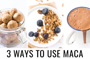 HOW TO USE MACA POWDER | 3 healthy recipes