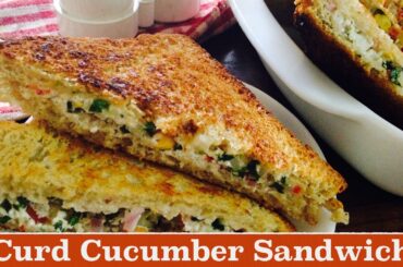 Curd Sandwich Recipe | How to make Dahi/Yogurt Cucumber Sandwich | Easy healthy breakfast recipe