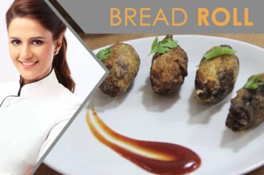 Bread Roll | Shipra Khanna recipe | Learn to Cook