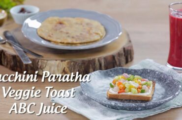Zucchini Paratha | Veggies Toast | ABC Juice | Healthy Breakfast Recipes
