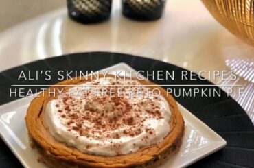 Healthy Fat-Free Keto Pumpkin Pie |  Only 120 Calories​ per Slice!