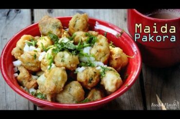 Maida Pakoda Recipe  Hindi | मैदा पकोड़ा - Easy Veg Food Recipes/snacks recipes ideas to make at home