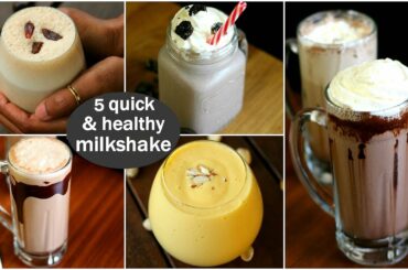 5 quick & healthy milkshake recipes | 5 तरह के स्वस्थ मिल्कशेक 5 मिनट में बनाये