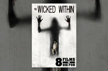 The 8 Films to Die For: Wicked Within