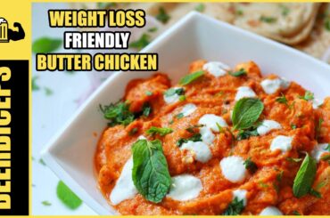 HEALTHY Butter Chicken | Indian Recipes for Weight Loss | BeerBiceps Chicken Makhani