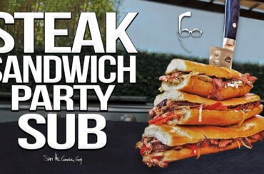 The Ultimate Steak Sandwich (Giant Party Sub!) | SAM THE COOKING GUY 4K