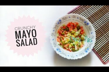 Crunchy Mayo Salad, Easy healthy salad, Easy garden salad ideas, Cooking without fire, Renita Pais