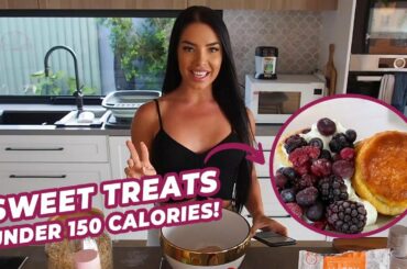 SWEET TREATS UNDER 150 CALORIES!