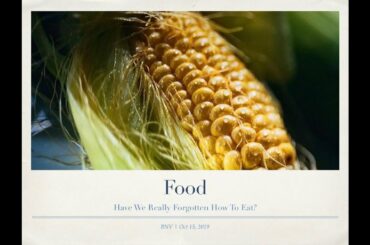 Have We Really Forgotten How To Eat?