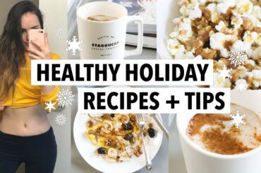 Easy healthy holiday Recipes + Tips (Avoid weight gain, EAT Christmas treats & stay healthy!)
