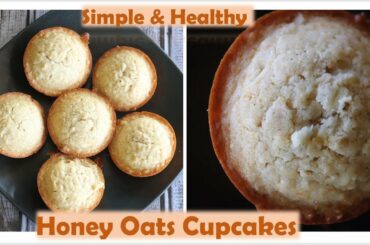 How to make healthy, Bakery style Honey Oats Cupcakes | Super soft | No Eggs added