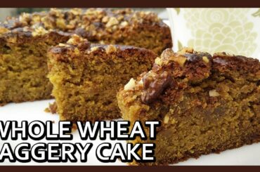 Eggless Whole Wheat Jaggery Cake | Wheat Cake Recipe | Atta Cake Recipes by Healthy Kadai