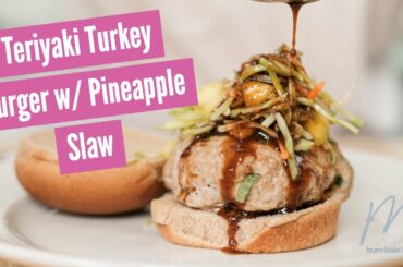 HEALTHY SUMMER RECIPE | Teriyaki Turkey Burger with Pineapple Slaw | Morgan Makes It