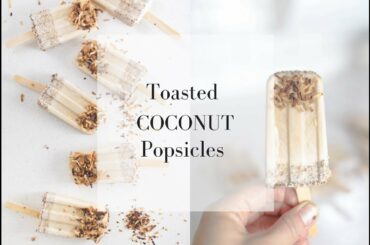 Toasted Coconut popsicles | Healthy Summer Dessert Ideas