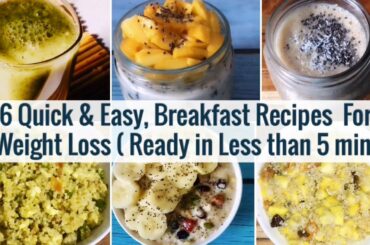 6 Quick & Easy Breakfast Recipes | Meal Planning | For Weight Loss | 2 Min Healthy Veg Breakfast