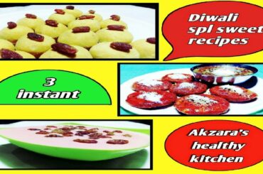 3 instant diwali spl sweet recipes | healthy foods | easy cooking |  delicious recipes | affordable