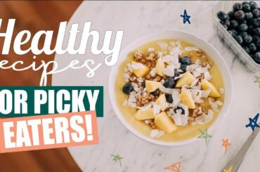 Healthy recipes for picky eaters!