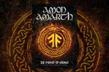 Amon Amarth: The Pursuit of Vikings: 25 Years in the Eye of the Storm