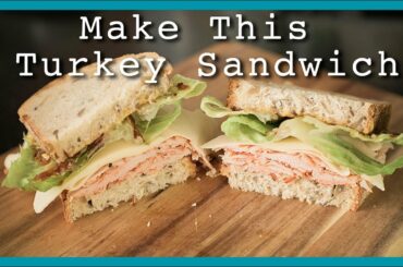 How to Make a Deli Style Sandwich | Turkey Sandwich Recipe | Healthy Lunch | Easy Recipe | Sandwich