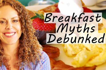 Healthy Breakfast Myths Debunked – Healthy Breakfast Ideas & Weight Loss Tips