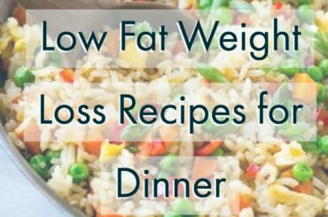Low Fat Weight Loss Recipes for Dinner | Diet food | Low Calorie Diet | Low Fat Die | Healthy Food