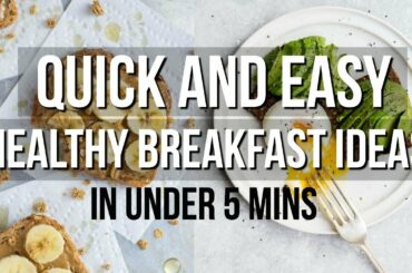 QUICK AND EASY HEALTHY BREAKFAST IDEAS UNDER 5 MINUTES | SCCASTANEDA