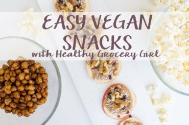 Easy Healthy Vegan Snack Recipes | Collab with Healthy Grocery Girl