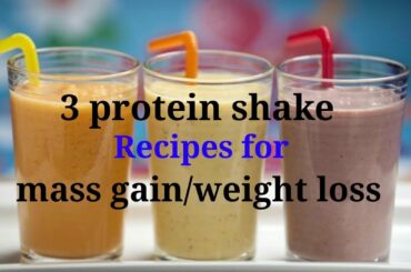 3 protein shakes recipes for weight loss / muscle building