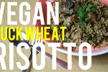 Healthy & Tasty Vegan Buckwheat and Musshroom Risotto. Great Weight Loss Recipe