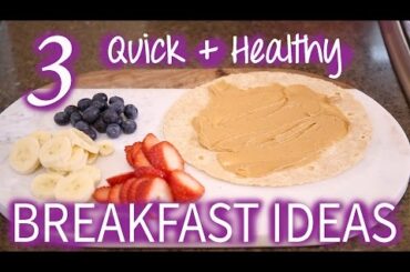 3 Quick, Easy Healthy Breakfast Ideas/Recipes UNDER 5 Minutes