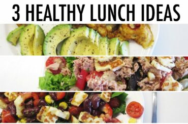 3 HEALTHY LUNCH IDEAS  | For Work, School or University