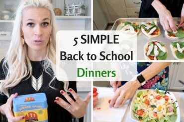 SIMPLE DINNER IDEAS 🍴 Quick healthy family meals! (Back to School Schedule)