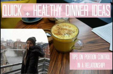 QUICK, HEALTHY DINNER IDEAS | Portion Control + English Winter