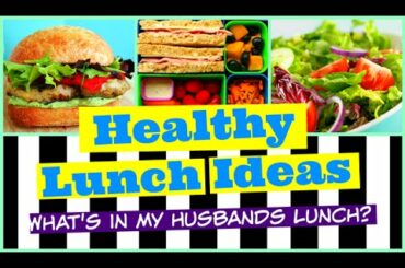 Healthy Lunch Ideas + What I Pack For My Husband's Lunch!