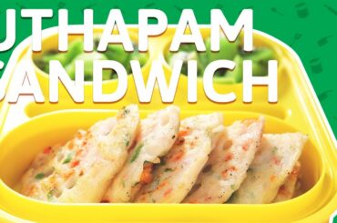 Tasty Uttapam Sandwich Recipe | Healthy Tiffin Recipe | Kissan Tiffin Timetable | India Food Network