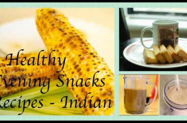 Easy Evening Snack Recipes | Healthy Snacks-Indian | Corn, Milkshake, Smoothie, Tea | Amullya Vlogs