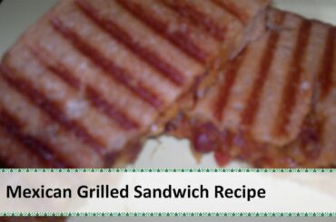 Mexican Grilled Sandwich (with Cheese and Red Beans - Rajma) Recipe by Healthy Kadai