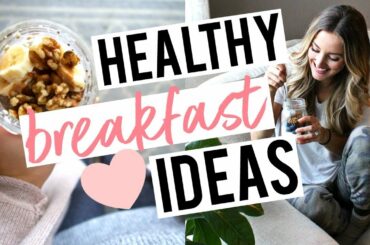 HEALTHY BREAKFAST IDEAS | 3 Easy, Balanced Meals for Lasting Energy!