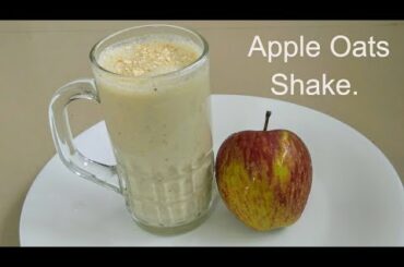 Apple Oats Shake|| A Healthy Breakfast || Rcp no:24